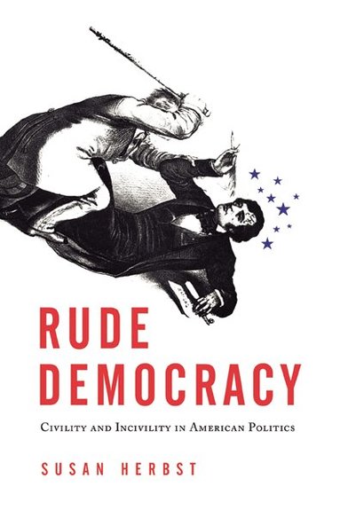 Susan Herbst - Rude Democracy, Inbunden