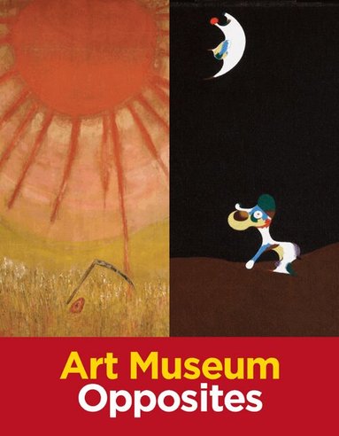 Katy Friedland, Marla K. Shoemaker - Art Museum Opposites, Inbunden