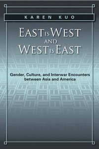 bokomslag East Is West and West Is East