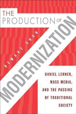 Hemant Shah - Production of Modernization, Inbunden