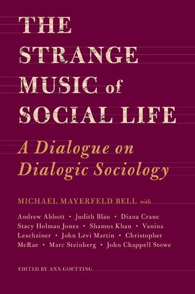 Michael Bell, Ann Goetting - Strange Music of Social Life, Häftad