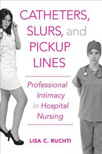 bokomslag Catheters, Slurs, and Pickup Lines