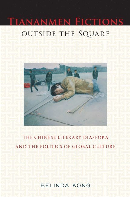 Tiananmen Fictions Outside the Square 1
