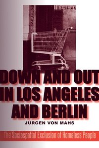 bokomslag Down and Out in Los Angeles and Berlin