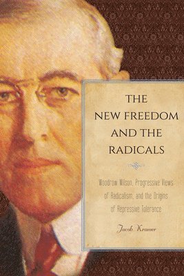The New Freedom and the Radicals 1