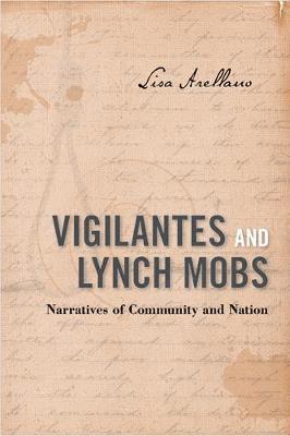 Lisa Arellano - Vigilantes and Lynch Mobs, Inbunden