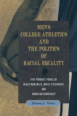 Men's College Athletics and the Politics of Racial Equality 1