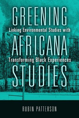 Rubin Patterson - Greening Africana Studies, Inbunden