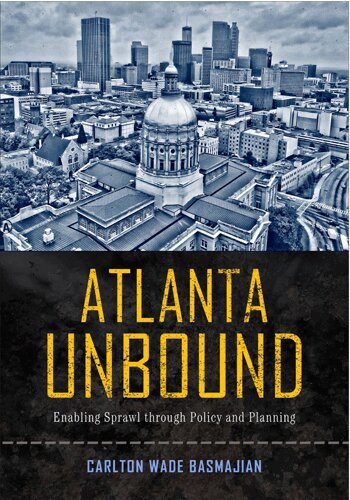 Carlton Wade Basmajian - Atlanta Unbound, Inbunden