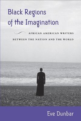 Eve Dunbar - Black Regions of the Imagination, Inbunden
