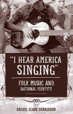 Rachel Clare Donaldson - "I Hear America Singing", Häftad