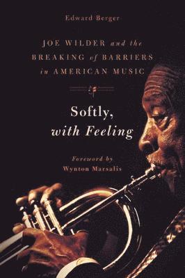 Edward Berger - Softly, with Feeling, Inbunden