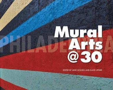 bokomslag Philadelphia Mural Arts @ 30