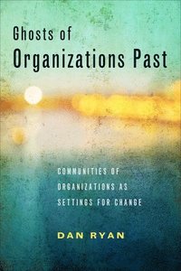 bokomslag Ghosts of Organizations Past