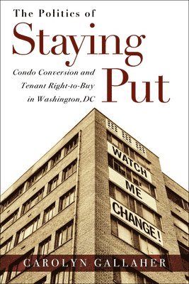 Carolyn Gallaher - Politics of Staying Put, Häftad