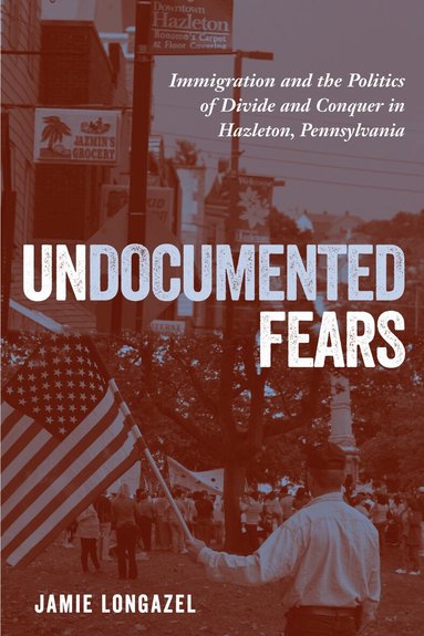 Jamie Longazel - Undocumented Fears, Häftad