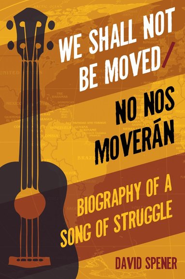 David Spener - We Shall not Be Moved/No Nos Moveran, Inbunden