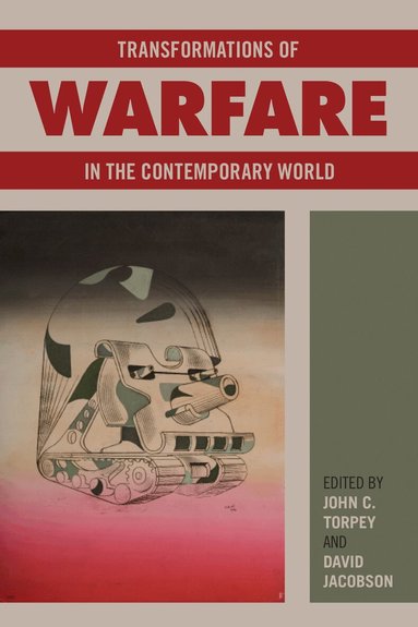 David Jacobson, John C. Torpey - Transformations of Warfare in the Contemporary World, Häftad