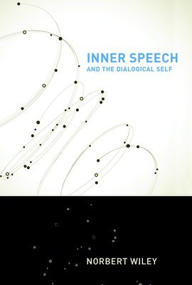 Inner Speech and the Dialogical Self 1