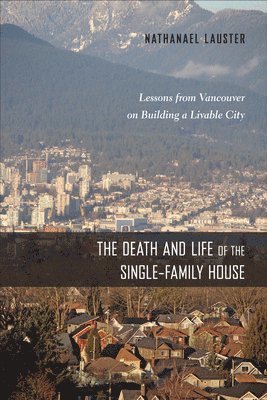 bokomslag The Death and Life of the Single-Family House