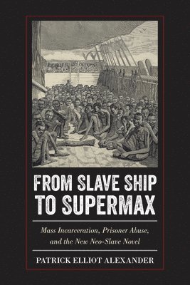 From Slave Ship to Supermax 1