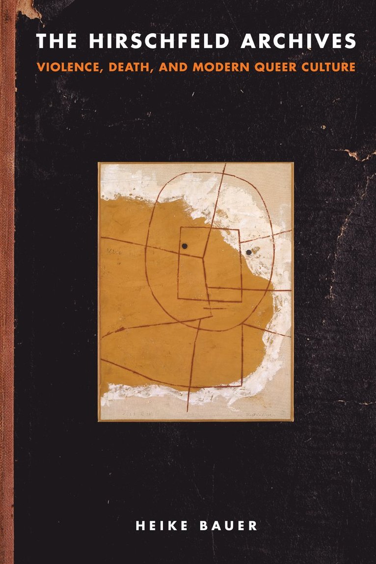 Heike Bauer - Hirschfeld Archives, Häftad