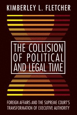 bokomslag The Collision of Political and Legal Time