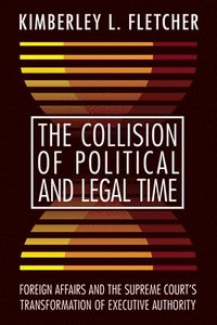 bokomslag The Collision of Political and Legal Time