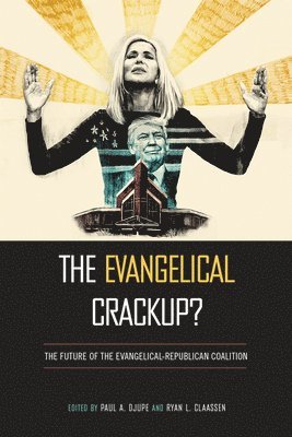 Paul Djupe, Ryan L. Claassen, Ryan L Claassen - Evangelical Crackup?, Inbunden