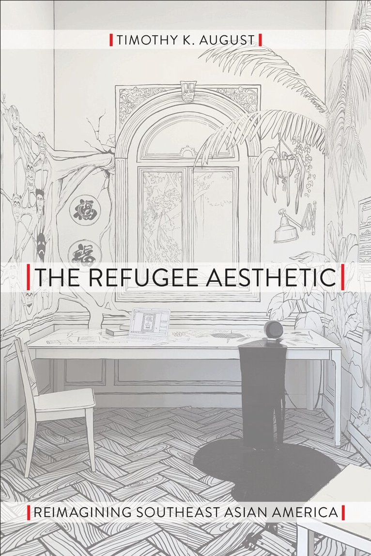 Timothy K. August - Refugee Aesthetic, Inbunden