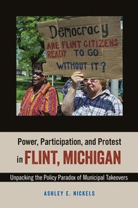 bokomslag Power, Participation, and Protest in Flint, Michigan