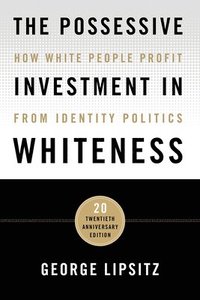 bokomslag The Possessive Investment in Whiteness