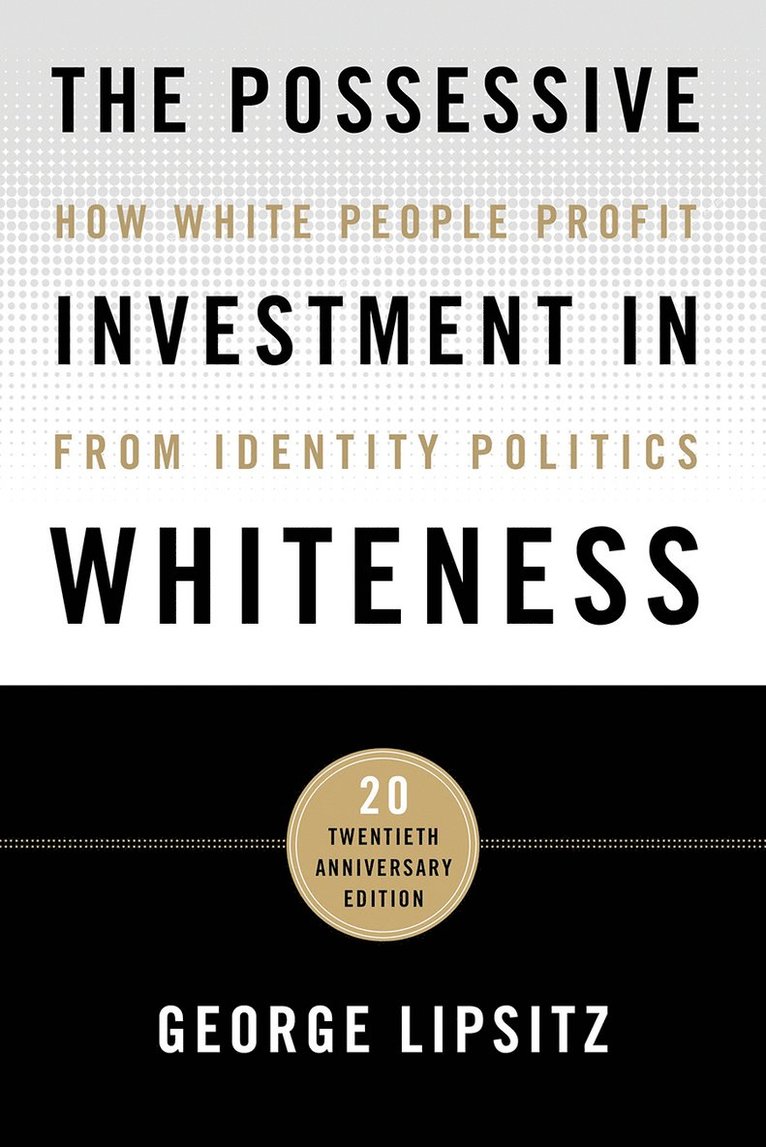 George Lipsitz - Possessive Investment in Whiteness, Häftad