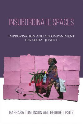 Barbara Tomlinson, George Lipsitz - Insubordinate Spaces, Häftad