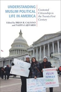 bokomslag Understanding Muslim Political Life in America