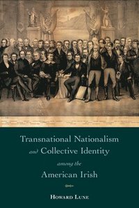 bokomslag Transnational Nationalism and Collective Identity among the American Irish