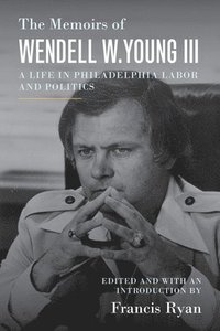 bokomslag The Memoirs of Wendell W. Young III