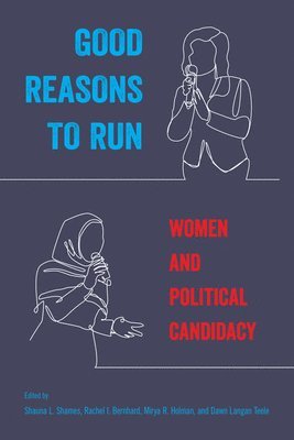 Shauna L. Shames, Rachel I. Bernhard, Mirya R. Holman, Dawn Langan Teele, Shauna L Shames - Good Reasons to Run, Inbunden
