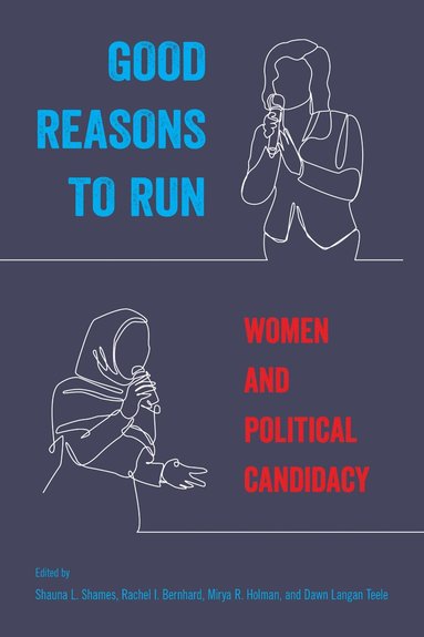 Shauna L. Shames, Rachel I. Bernhard, Mirya R. Holman, Dawn Langan Teele - Good Reasons to Run, Häftad
