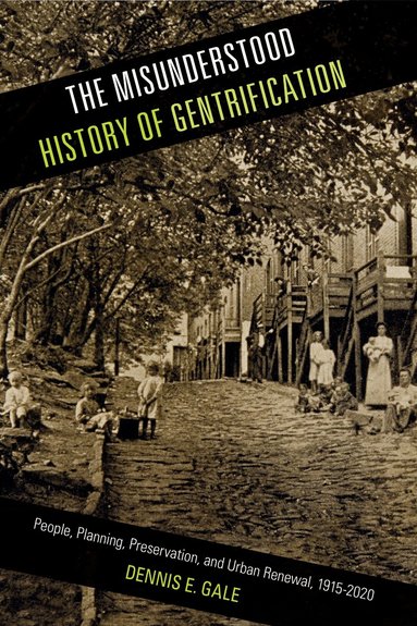 Dennis E. Gale - Misunderstood History of Gentrification, Inbunden