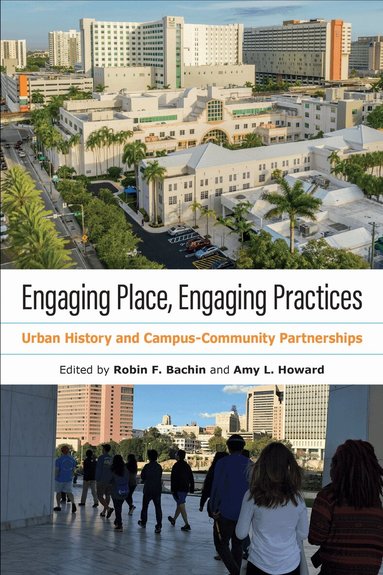 Robin F. Bachin, Amy L. Howard - Engaging Place, Engaging Practices, Häftad