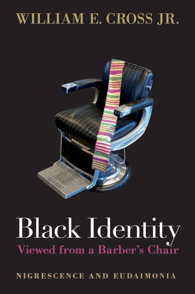 William E. Cross, Jr. - Black Identity Viewed from a Barber's Chair, Häftad