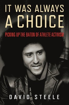 David Steele - It Was Always a Choice, Inbunden