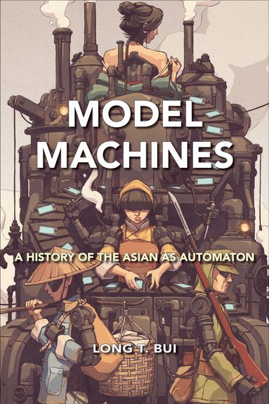 Long T. Bui - Model Machines, Inbunden