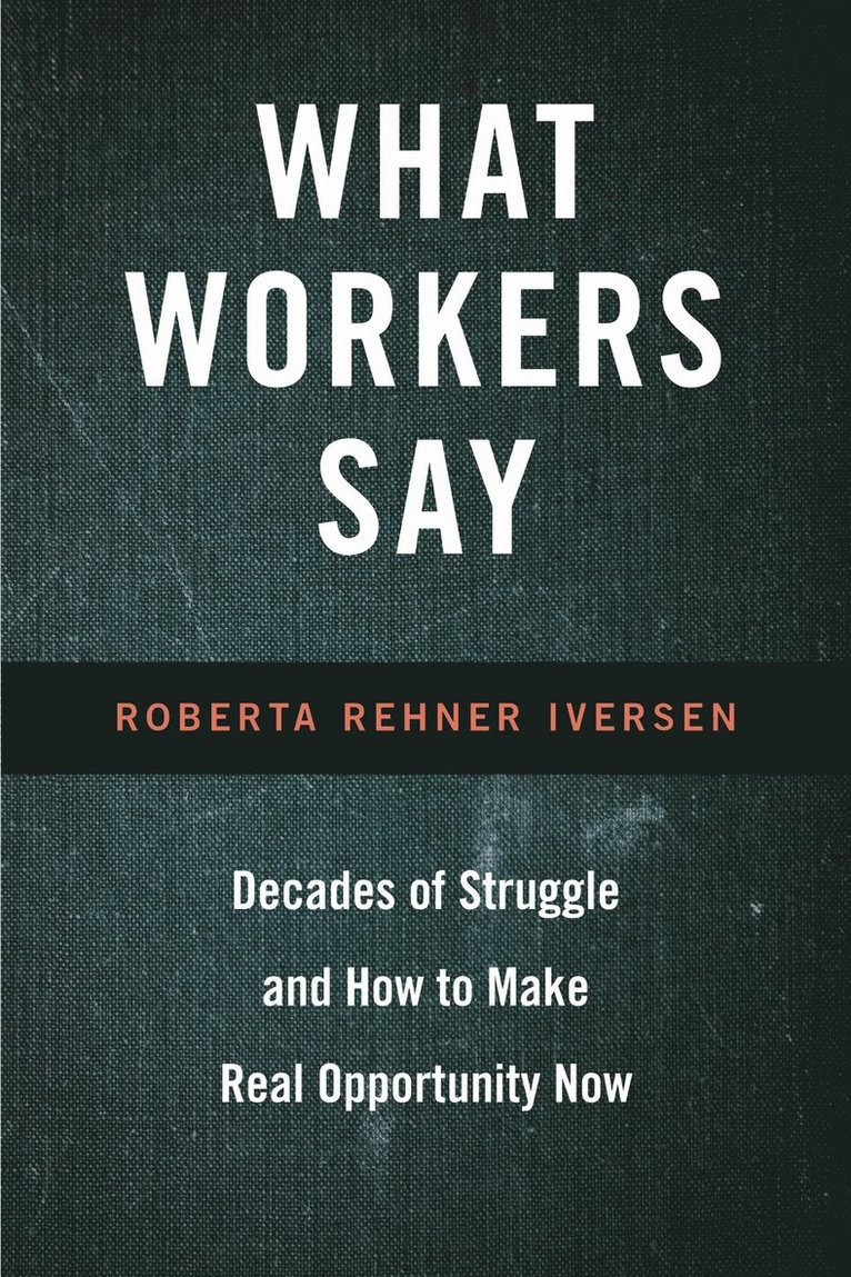 Roberta Iversen - What Workers Say, Inbunden