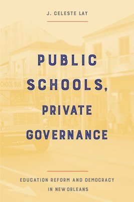 Public Schools, Private Governance 1