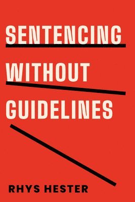 Sentencing without Guidelines 1