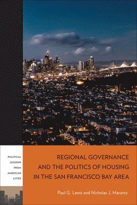 bokomslag Regional Governance and the Politics of Housing in the San Francisco Bay Area