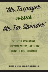 bokomslag &quot;Mr. Taxpayer versus Mr. Tax Spender&quot;