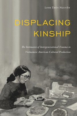 Linh Thuy Nguyen - Displacing Kinship, Häftad
